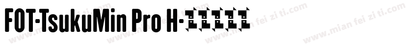 FOT-TsukuMin Pro H字体转换